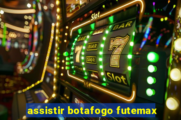 assistir botafogo futemax